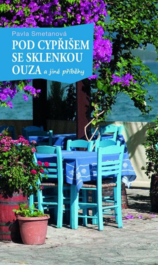 Pod cypřišem se sklenkou ouza -  Pavla Smetanová
