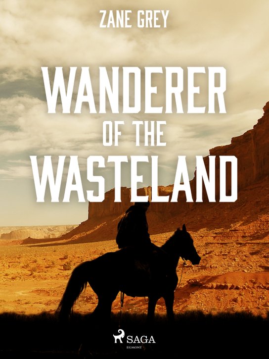 Wanderer of the Wasteland -  Zane Grey