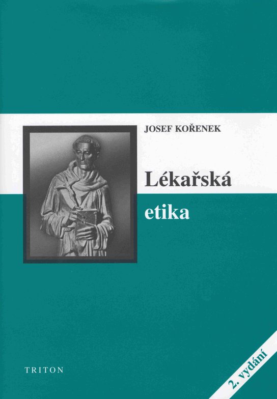 Lékařská etika -  MUDr. Mgr. Josef Kořenek CSc.