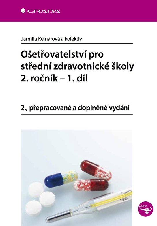 Ošetřovatelství pro střední zdravotnické školy - 2. ročník, 1. díl -  Jarmila Kelnarová