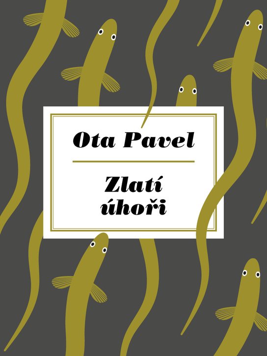 Zlatí úhoři -  Ota Pavel