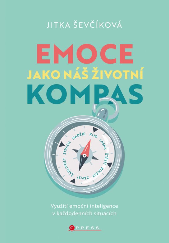 Emoce jako náš životní kompas -  Jitka Ševčíková