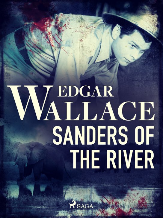Sanders of the River -  Edgar Wallace