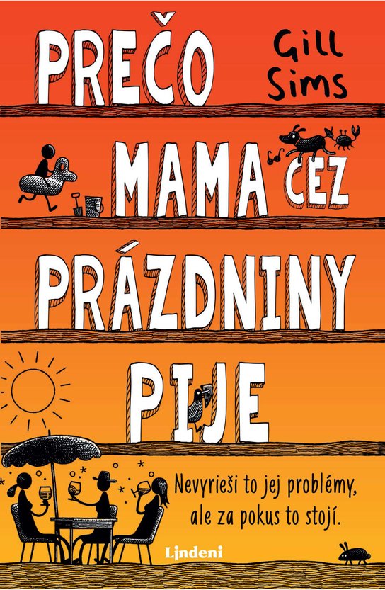 Prečo mama cez prázdniny pije -  Gill Sims
