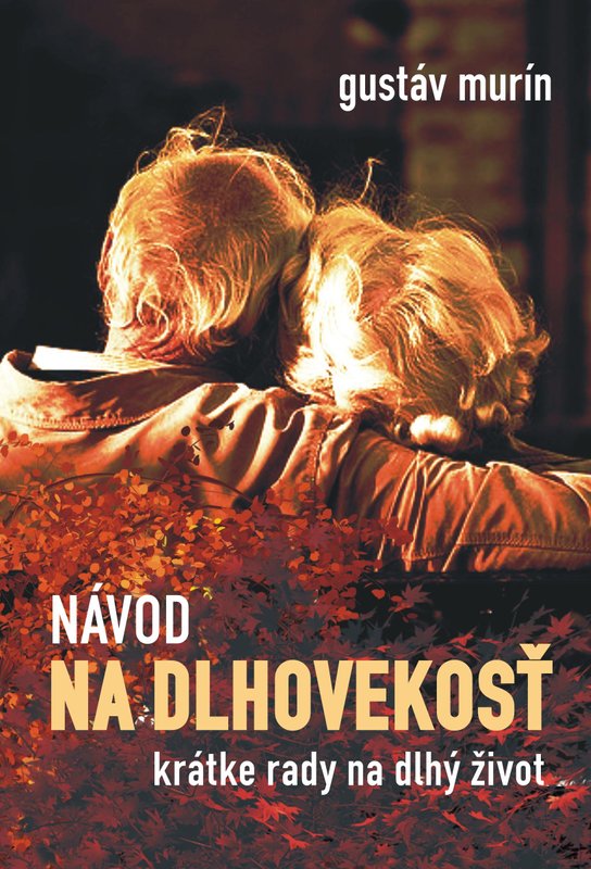 Návod na dlhovekosť -  Gustáv Murín