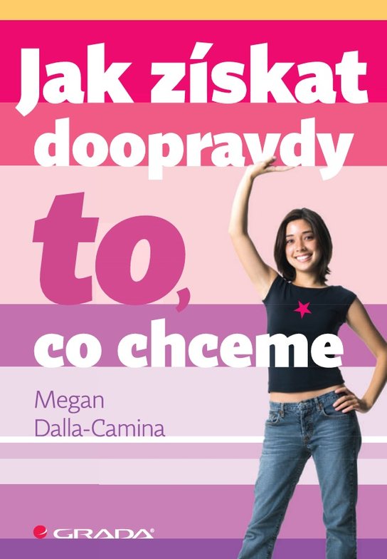 Jak získat doopravdy to, co chceme -  Megan Dalla-Camina