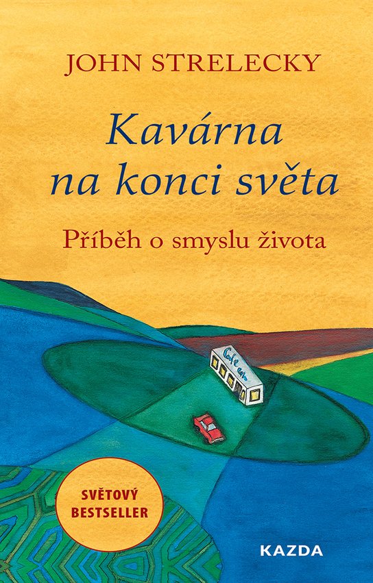 Kavárna na konci světa - John Strelecky