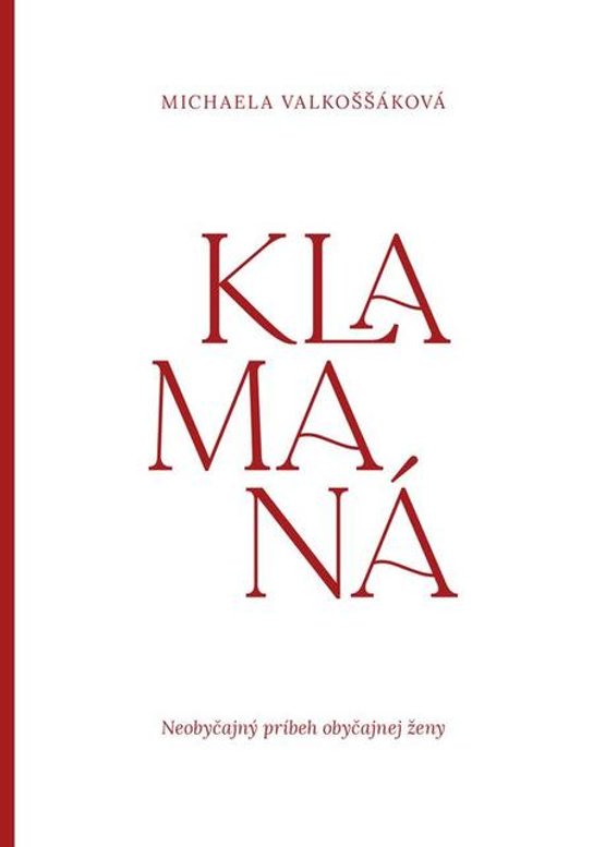 Klamaná -  Michaela Valkoššáková