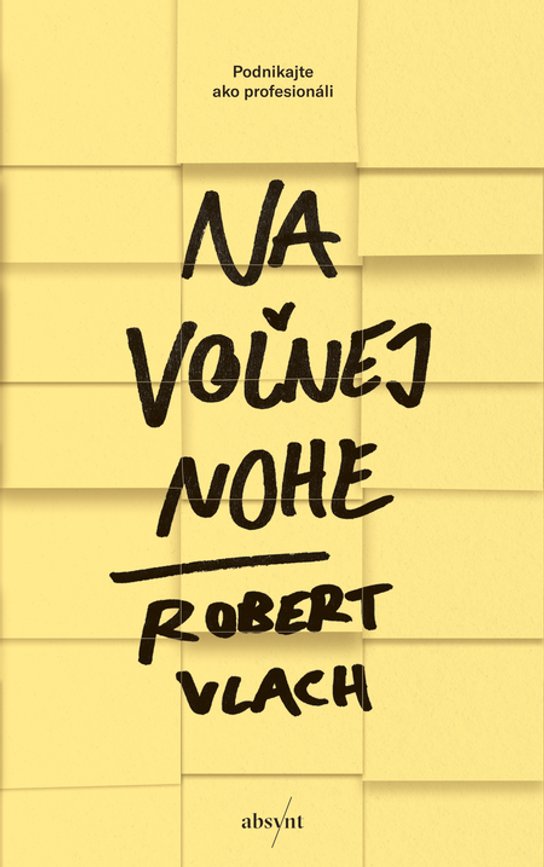 Na voľnej nohe -  Robert Vlach