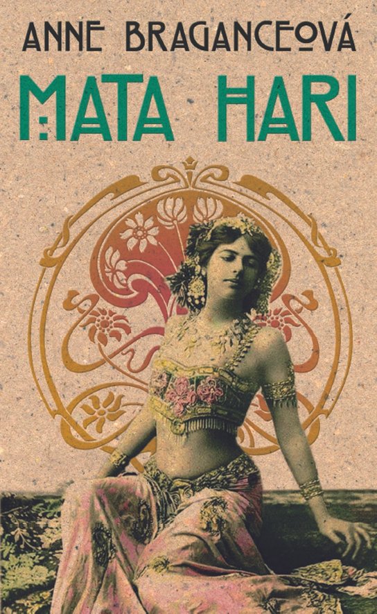 Mata Hari -  Anne Braganceová