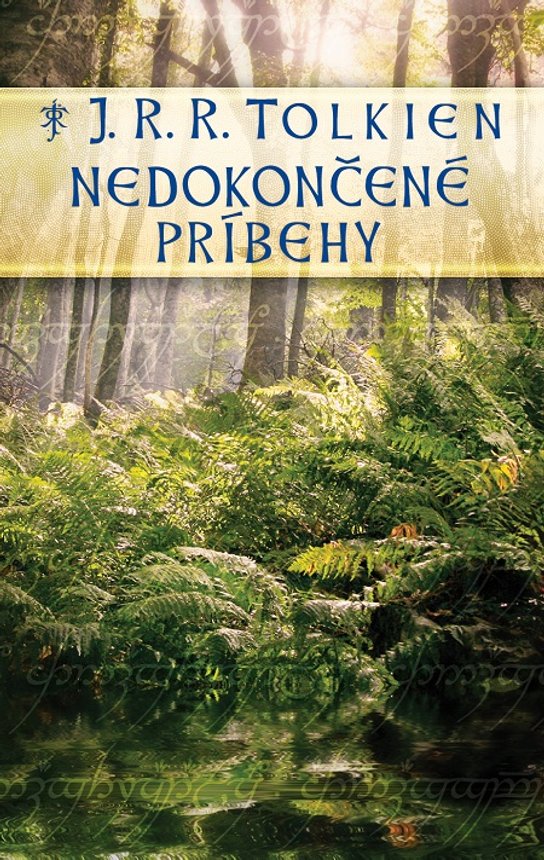 Nedokončené príbehy -  J. R. R. Tolkien