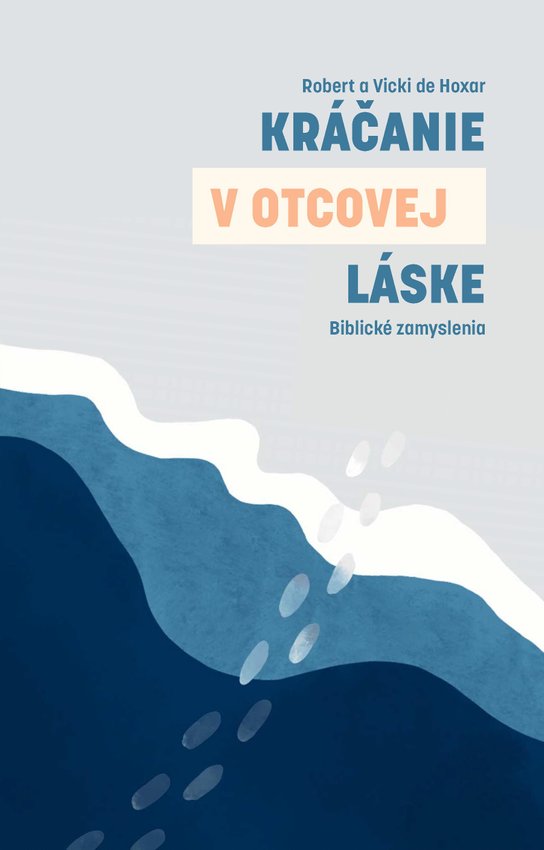 Kráčanie v Otcovej láske -  Robert a Vicki de Hoxar