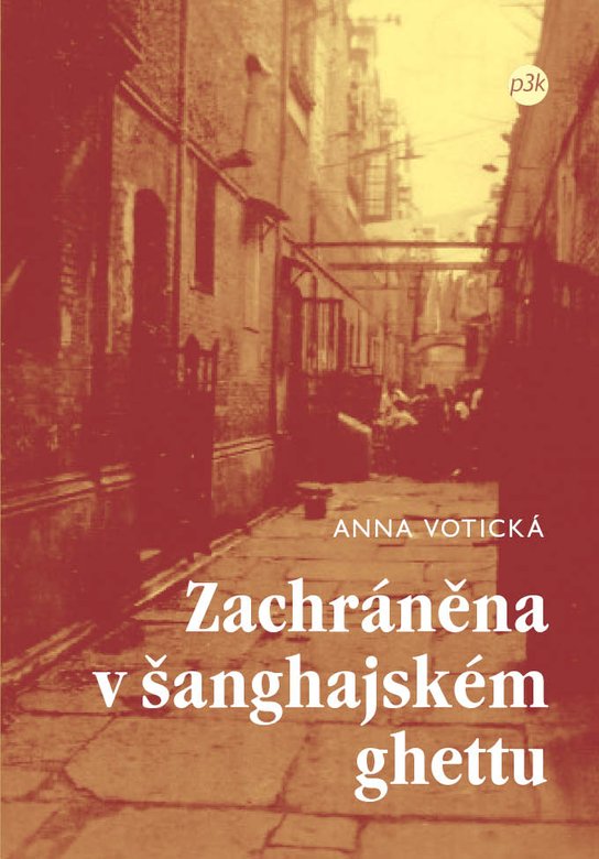 Zachráněna v šanghajském ghettu -  Anna Votická