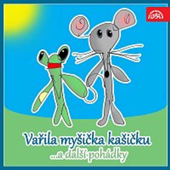 Vařila myšička kašičku ...a další pohádky -  Eva Košlerová