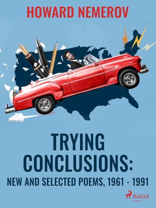 Trying Conclusions: New and Selected Poems, 1961 - 1991 -  Howard Nemerov