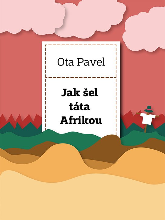 Jak šel táta Afrikou -  Ota Pavel