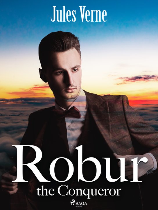 Robur the Conqueror -  Jules Verne