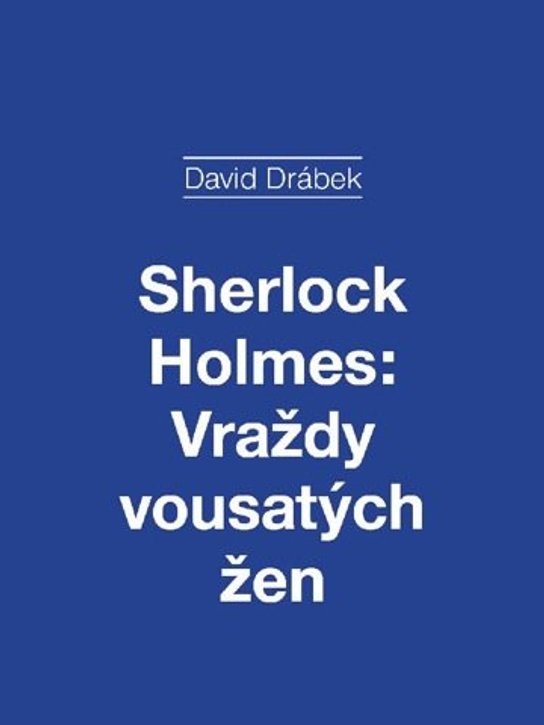 Sherlock Holmes: Vraždy vousatých žen -  David Drábek