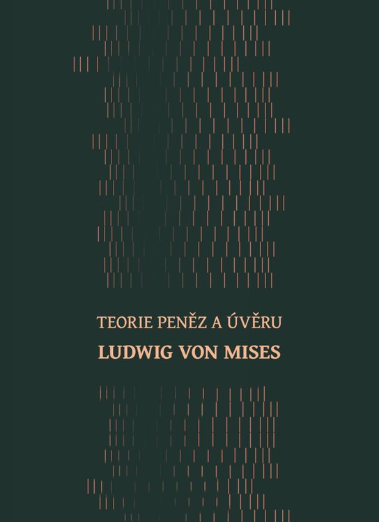 Teorie peněz a úvěru - Mises von Ludwig