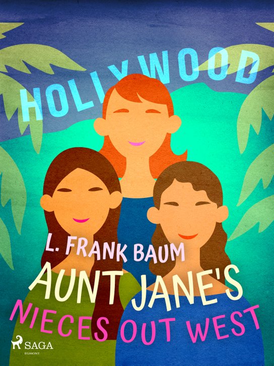 Aunt Jane's Nieces Out West -  L. Frank Baum