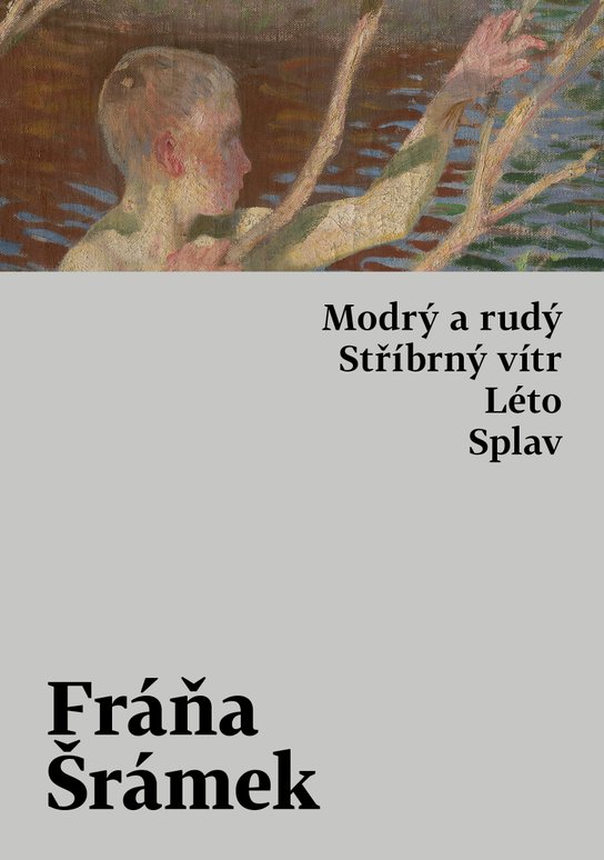 Modrý a rudý. Stříbrný vítr. Léto. Splav -  Fráňa Šrámek