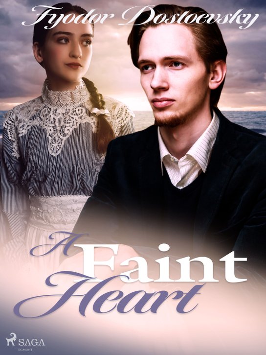 A Faint Heart -  Fyodor Dostoevsky