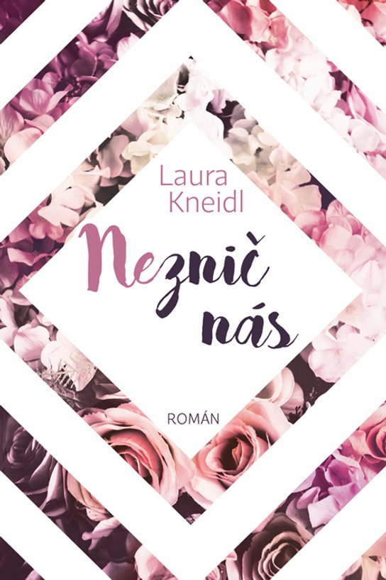 Neznič nás -  Laura Kneidl