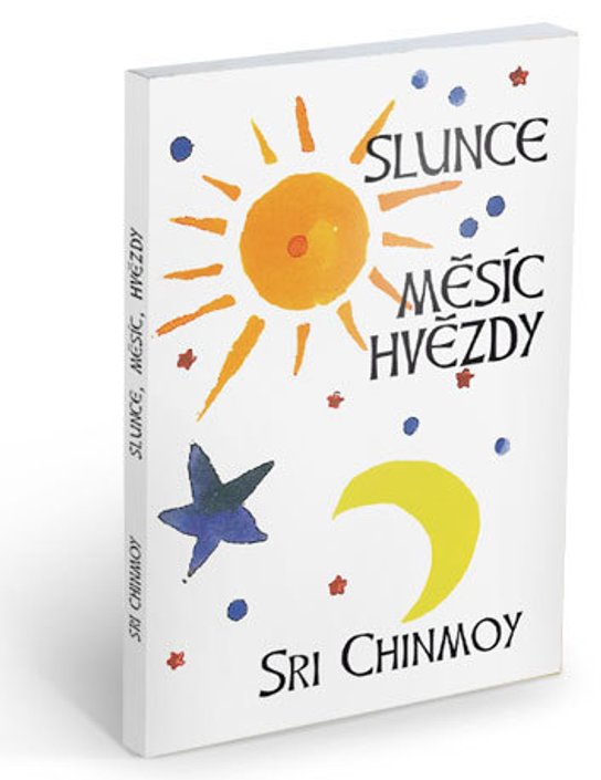 Slunce, měsíc, hvězdy - Sri Chinmoy - Kniha