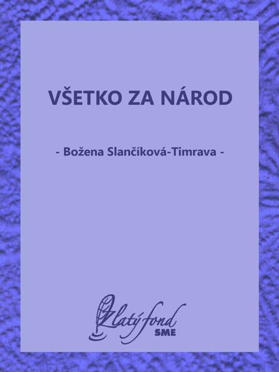 Všetko za národ -  Božena Slančíková-Timrava