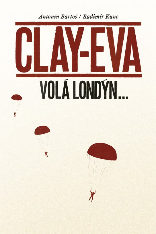 Clay-Eva volá Londýn... - Antonín Bartoš, Radimír Kunc