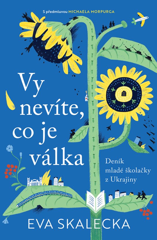 Vy nevíte, co je válka -  Eva Skalecka
