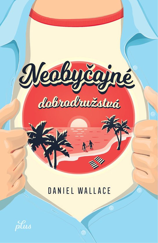 Neobyčajné dobrodružstvá -  Daniel Wallace