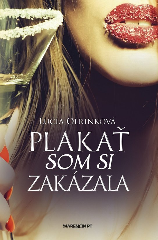 Plakať som si zakázala -  Lucia Olrinková