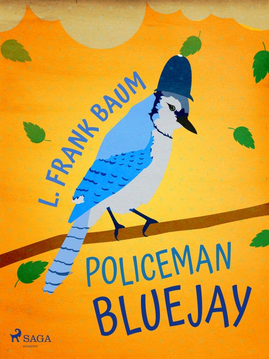 Policeman Bluejay -  L. Frank Baum