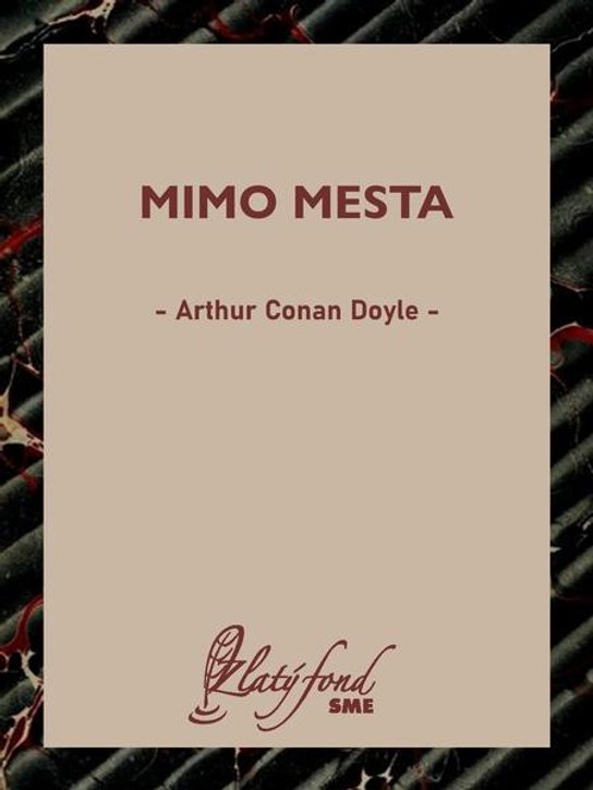 Mimo mesta -  Arthur Conan Doyle