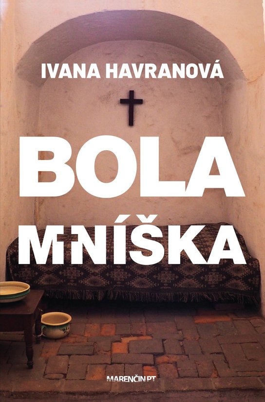 Bola mníška -  Ivana Havranová