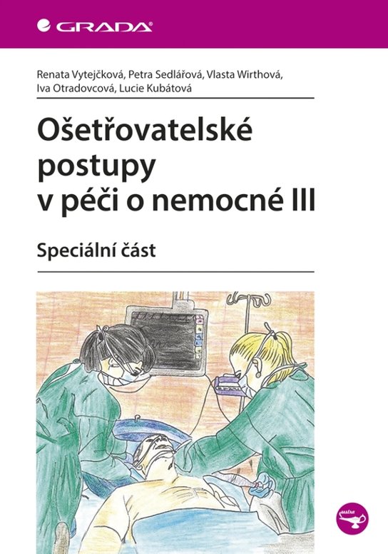 Ošetřovatelské postupy v péči o nemocné III -  Lucie Kubátová