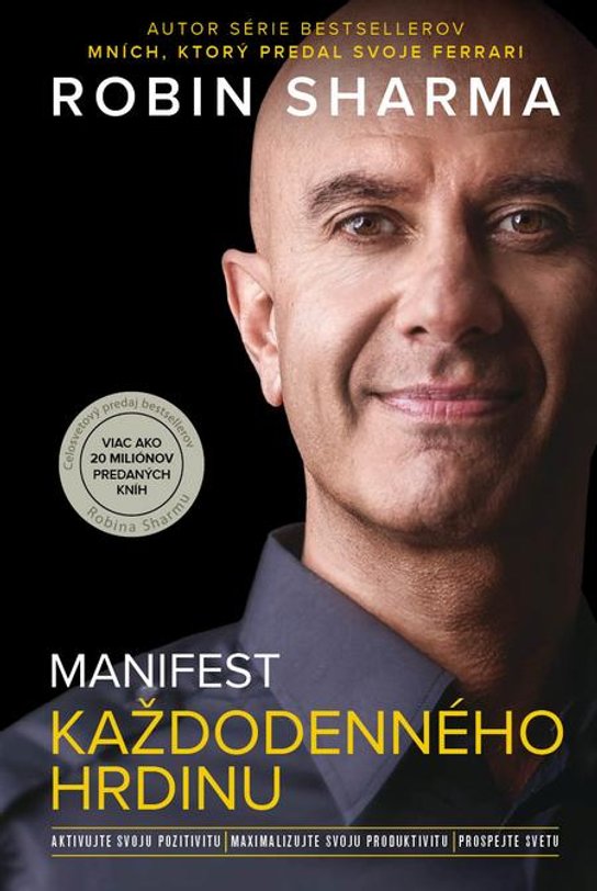 Manifest každodenného hrdinu -  Robin S. Sharma