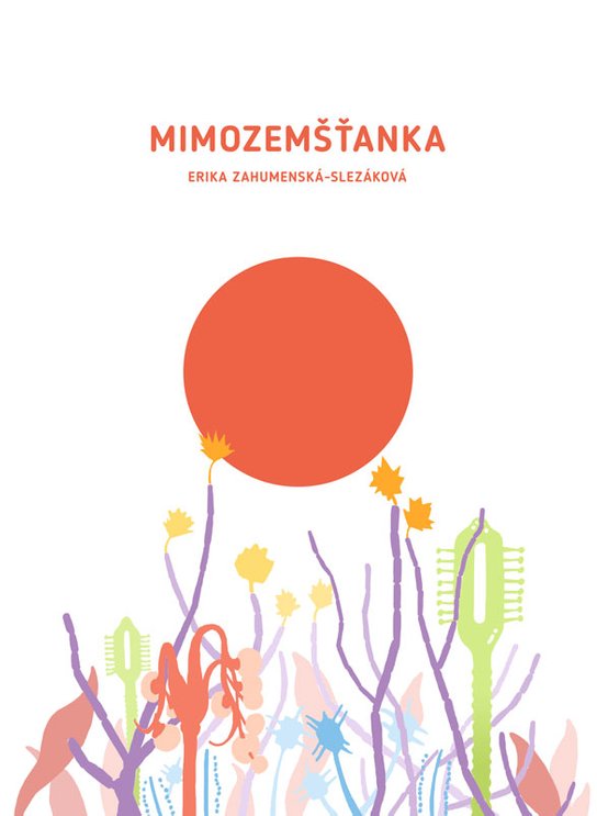 Mimozemšťanka -  Erika Zahumenská-Slezáková