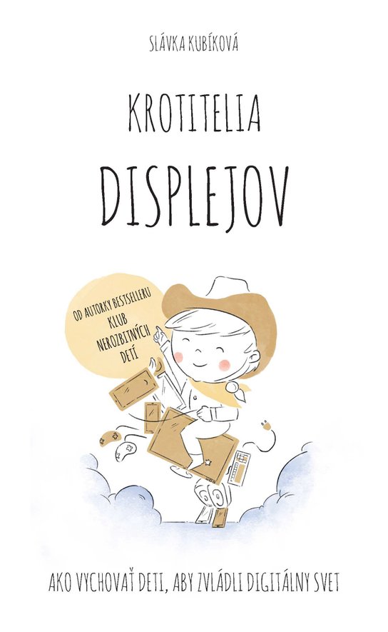 Krotitelia displejov -  Slávka Kubíková