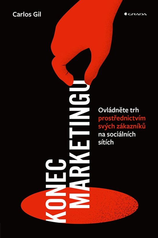 Konec marketingu -  Carlos Gil