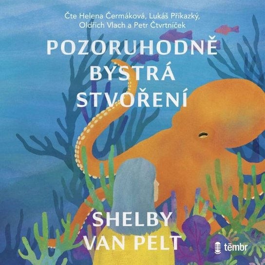 Pozoruhodně bystrá stvoření -  Shelby van Pelt