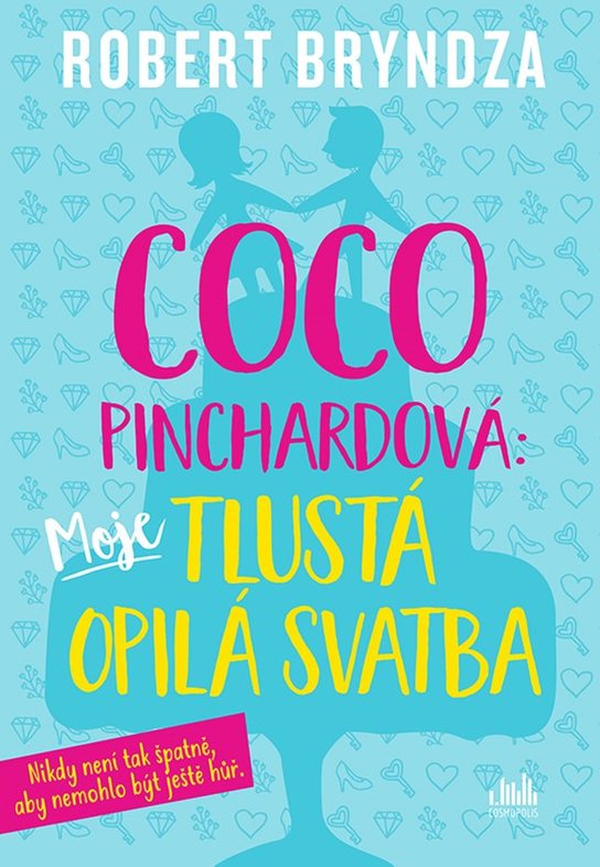 Coco Pinchardová: Moje tlustá opilá svatba -  Robert  Bryndza