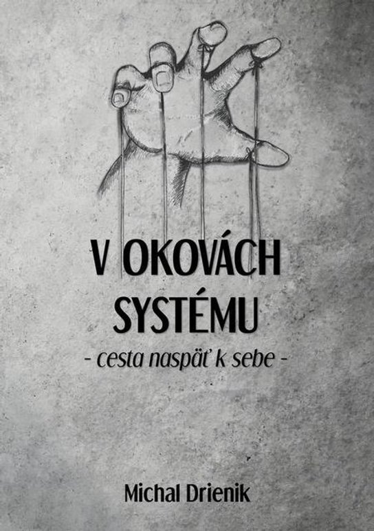 V okovách systému -  Michal Drienik