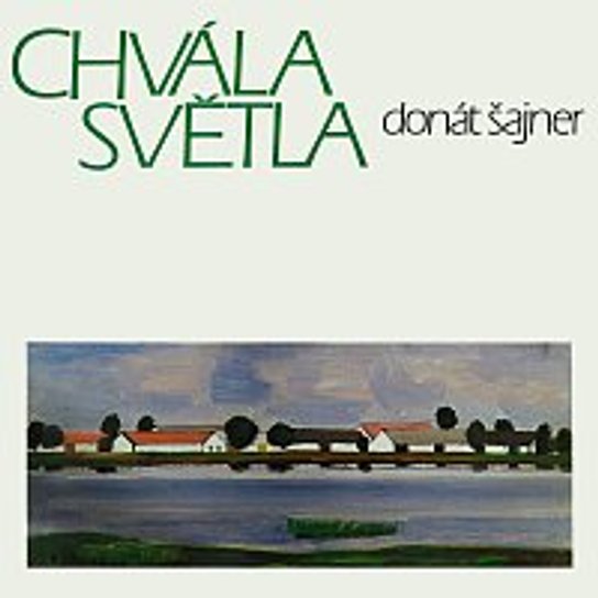 Chvála světla -  Donát Šajner