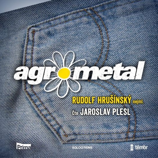 Agrometal -  Rudolf Hrušínský nejml.