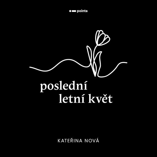 Poslední letní květ -  Kateřina Nová