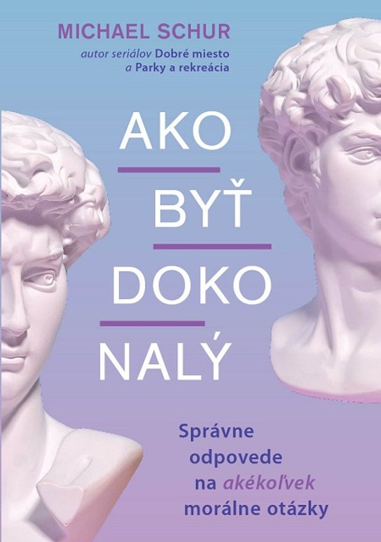Ako byť dokonalý -  Mike Schur