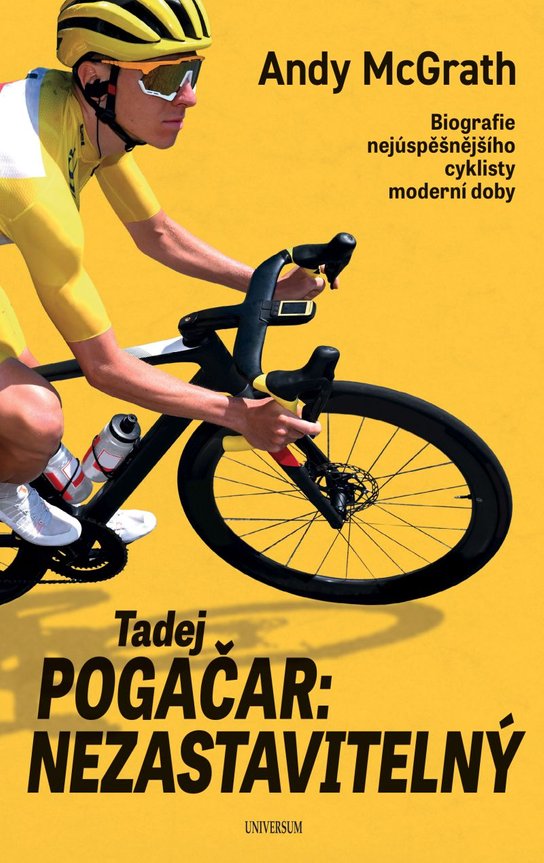 Tadej Pogačar: Nezastavitelný -  Andy McGrath