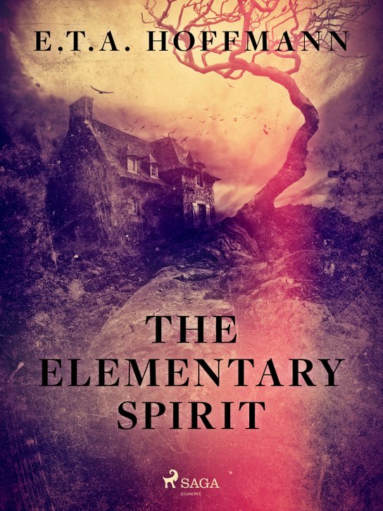 The Elementary Spirit -  E.T.A. Hoffmann